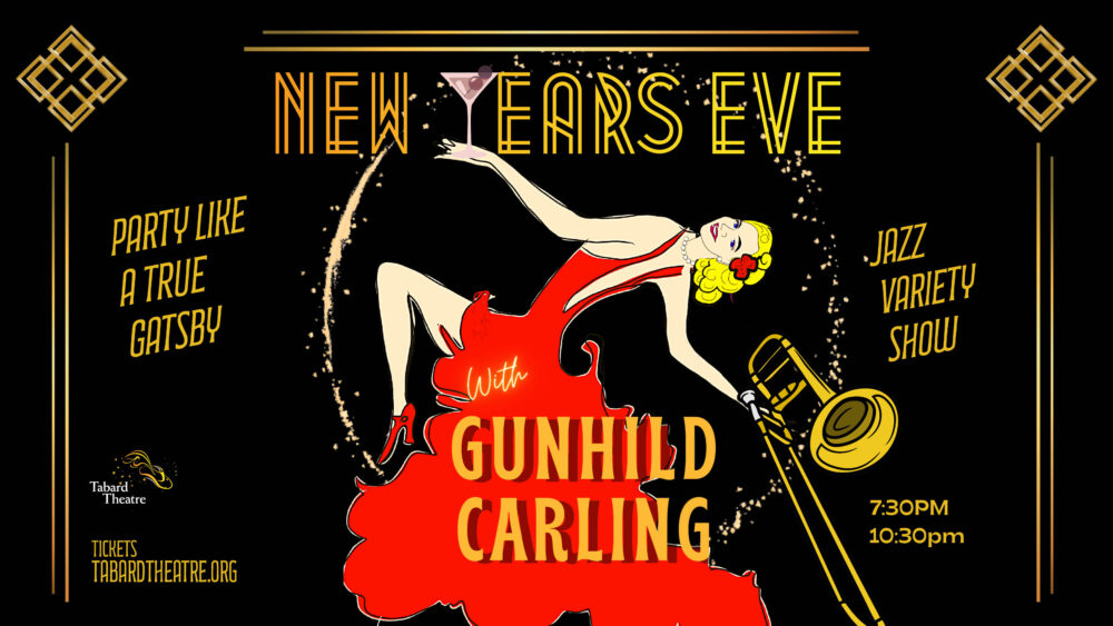New Years Eve with Gunhild Carling. Party like a true Gatsby. Jazz Variety Show Sun. Dec. 31, 7:30pm and 10:30pm